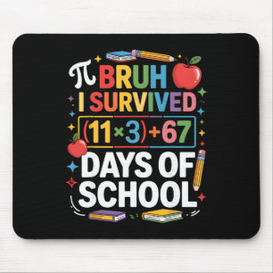 Ich habe 100 Tage Schule überlebt Bruh Mathe-Gleic Mousepad