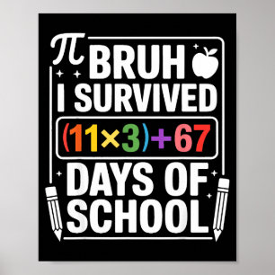 Ich habe 100 Tage Schule überlebt Bruh Mathe-Gleic Poster
