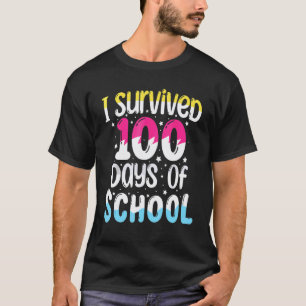 Ich habe 100 Tage Schule überlebt Lehrkraft 100. T T-Shirt
