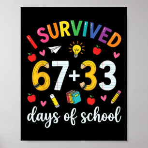 Ich habe 100 Tage Schule überlebt Six Seven Meme U Poster