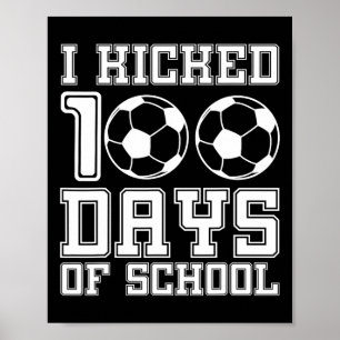 Ich habe 100 Tage Schulfußball-100-Tage-Sport gekn Poster