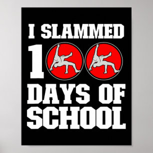 Ich habe 100 Tage Wrestling in der Schule 100. Tag Poster