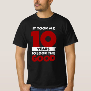 Ich habe 10 Jahre gebraucht, um diesen guten 10. G T-Shirt