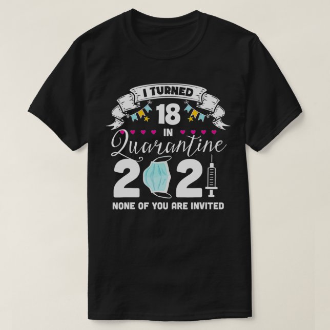 Ich habe 18 Jahre in Quarantäne Niedlich 18. Gebur T-Shirt (Design vorne)