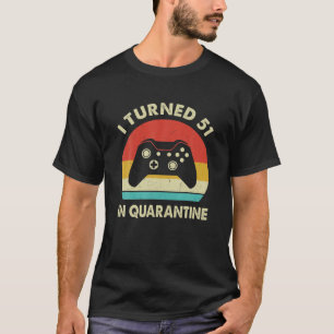 Ich habe 1970 zum Geburtstag 51 in Quarantäne gest T-Shirt
