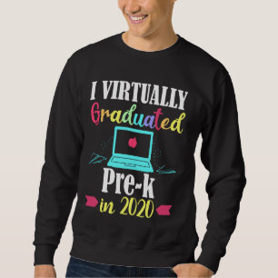 Ich habe 2020 praktisch ein Vorschulalter absolvie Sweatshirt