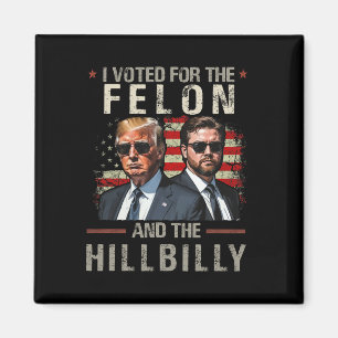 Ich habe 2024 für den Felon und den Hillbilly Trum Magnet