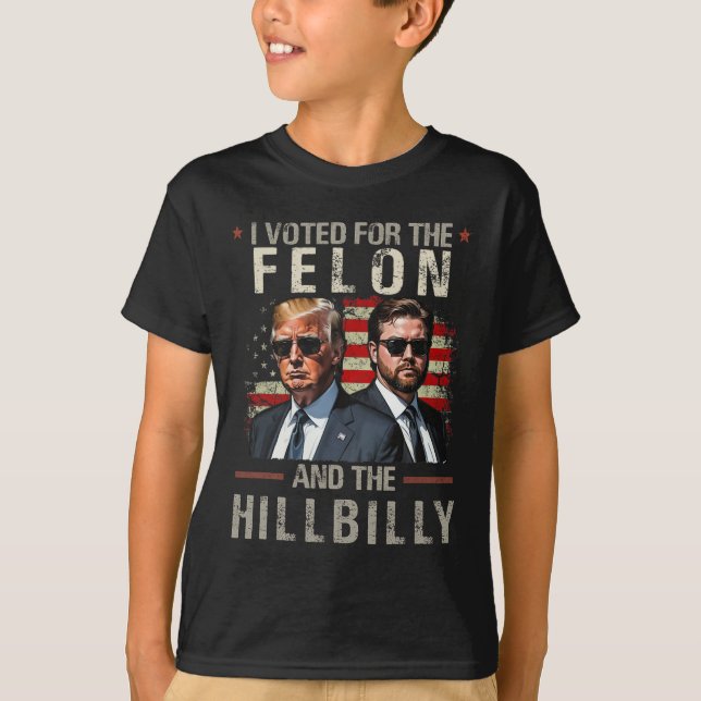 Ich habe 2024 für den Felon und den Hillbilly Trum T-Shirt (Vorderseite)