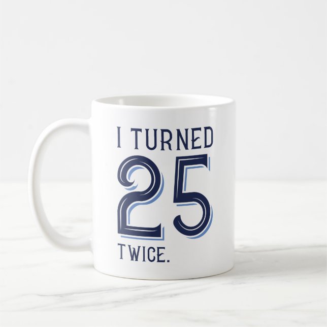 Ich habe 25 zweimal gedreht kaffeetasse (Links)