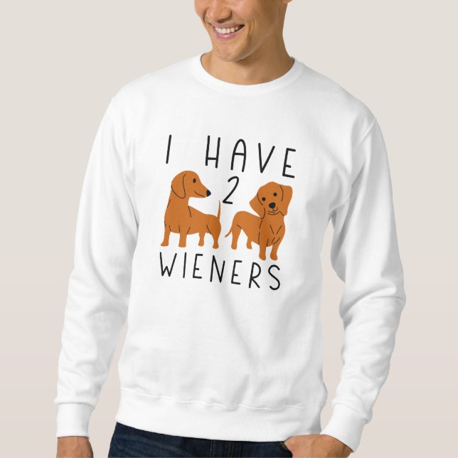 Ich habe 2 Dackeln Sweatshirt (Vorderseite)