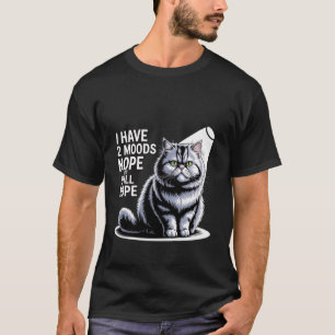 Ich habe 2 Stimmungen Nein und immer noch Nein Sar T-Shirt