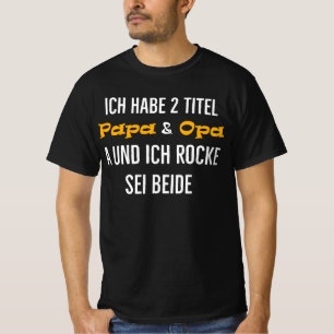 Ich habe 2 Titel Papa Opa und ich rocke sei in der T-Shirt