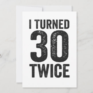 Ich habe 30 Mal zweimal Funny Geburtstagsgeschenk  Einladung