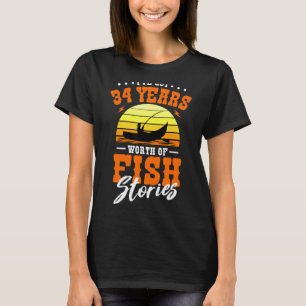 Ich habe 34 Jahre Fischgeschichten Got, die Fischf T-Shirt