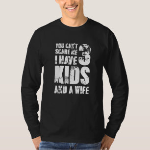 Ich habe 3 Kinder und eine Ehefrau Vater Papa Pop  T-Shirt