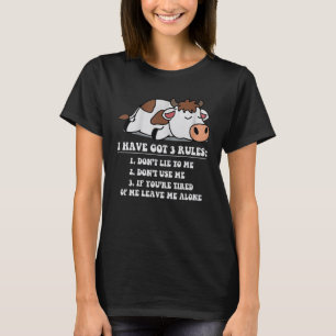 Ich habe 3 Regeln Ich lüge mich nicht an Kuh-Muh-F T-Shirt