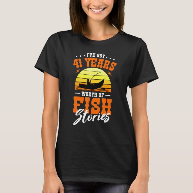 Ich habe 41 Jahre Fischgeschichten Got, die Fischf T-Shirt (Vorderseite)