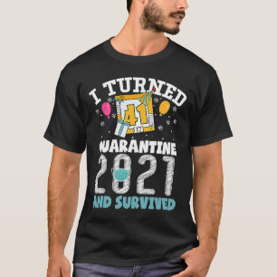 Ich habe 41 Tage in Quarantäne Funny 41. Geburtsta T-Shirt