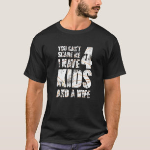 Ich habe 4 Kinder und eine Ehefrau Vater Papa Pop  T-Shirt