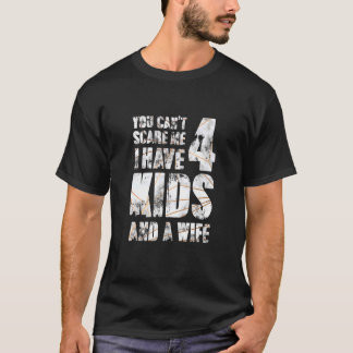 Ich habe 4 Kinder und eine Ehefrau Vater Papa Pop T-Shirt