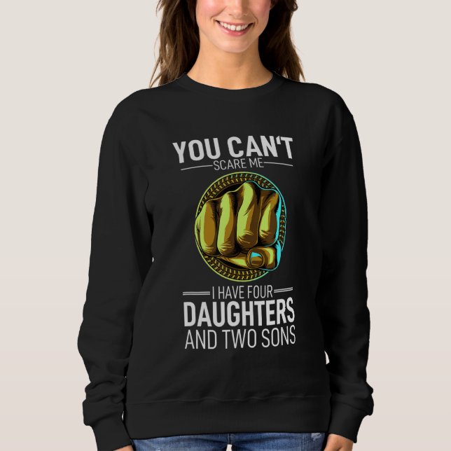 Ich habe 4 Töchter und 2 Söhne. Sweatshirt (Vorderseite)