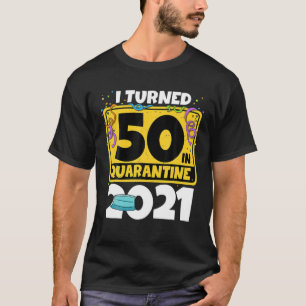 Ich habe 50 in Quarantäne 2021 50. Geburtstag T-Shirt