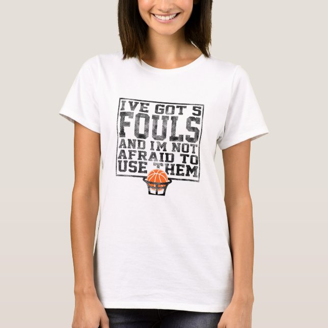 Ich habe 5 Fouls Funny Sarkastic Basketball Player T-Shirt (Vorderseite)