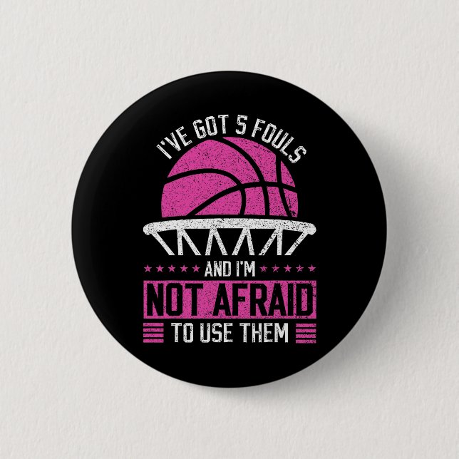 Ich habe 5 Fouls Got und ich bin nicht davor, sie  Button (Vorderseite)