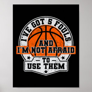 Ich habe 5 Fouls Got und ich bin nicht davor, sie  Poster