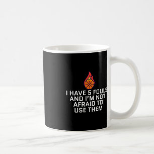 Ich habe 5 Fouls und ich habe keine Angst, sie zu  Kaffeetasse