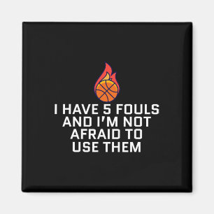 Ich habe 5 Fouls und ich habe keine Angst, sie zu Magnet