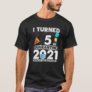 Ich habe 5 in Quarantäne 2021 Funny 5th Birthday G T-Shirt