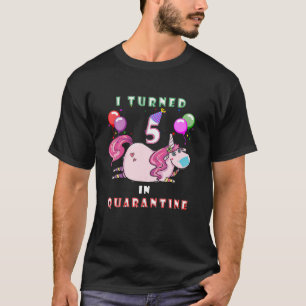Ich habe 5 in Quarantäne gedreht Unicorn 5th Bir T-Shirt