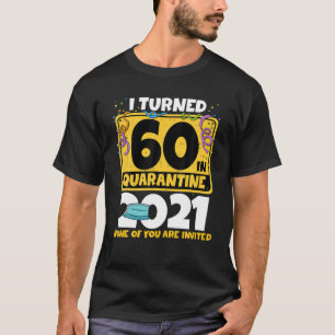 Ich habe 60 in Quarantäne 2021 60. Geburtstag gedr T-Shirt