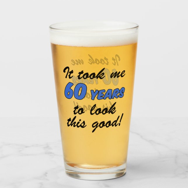 Ich habe 60 Jahre gebraucht, um dieses gute Glas z (Vorne (Gefüllt))