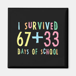 Ich habe 67 + 33 Schultage überlebt 100. Tag Mathe Magnet