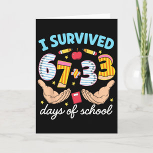 Ich habe 67 33 Tage Schule überlebt 100. Tag Lehre Karte