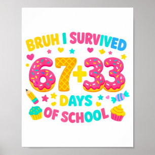Ich habe 67 + 33 Tage Schule überlebt Eiscreme-Tro Poster