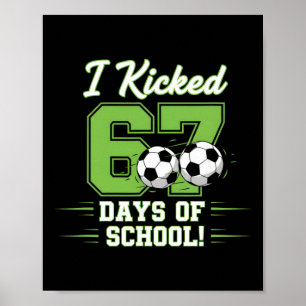 Ich habe 67 Schultage geschwänzt Fußball-Jungs Kin Poster