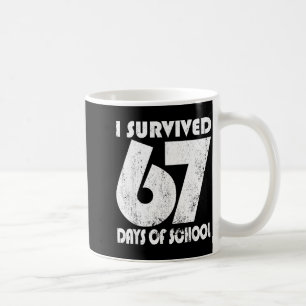 Ich habe 67 Schultage überlebt Lustiges Meme 67 Le Kaffeetasse