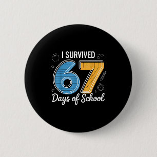Ich habe 67 Schultage überlebt Lustiges Meme Lehre Button