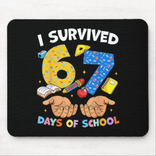 Ich habe 67 Schultage überlebt Lustiges Meme Lehre Mousepad