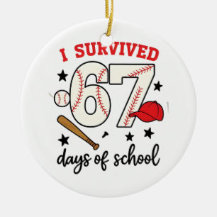 Ich habe 67 Tage Schulbaseball Sport 100 überlebt Keramik Ornament