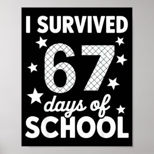 Ich habe 67 Tage Schule überlebt 67. Schultag Si Poster