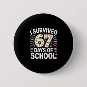 Ich habe 67 Tage Schule überlebt Lehrer Schüler Hu Button