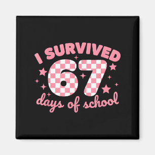 Ich habe 67 Tage Schule überlebt Lustig 67 Lehrer  Magnet