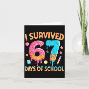 Ich habe 67 Tage Schule überlebt Lustiger 67 Lehre Karte