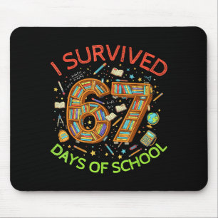 Ich habe 67 Tage Schule überlebt Lustiger 67 Meme Mousepad