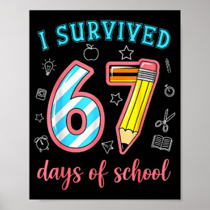 Ich habe 67 Tage Schule überlebt Lustiger 67 Meme Poster