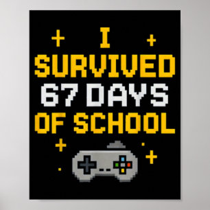 Ich habe 67 Tage Schule überlebt Lustiger Gamer St Poster